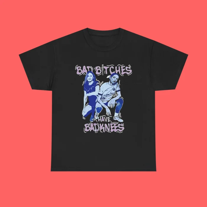 Bad Bitches Have Bad Knees Shirt