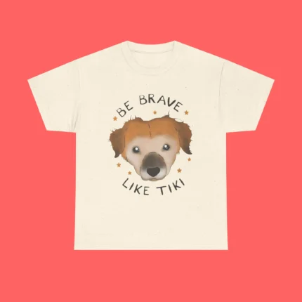 Be Brave Like Tiki Shirt