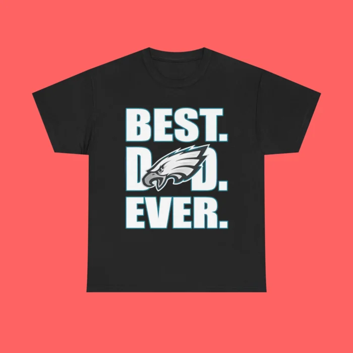 Best Dad Ever Eagles shirt