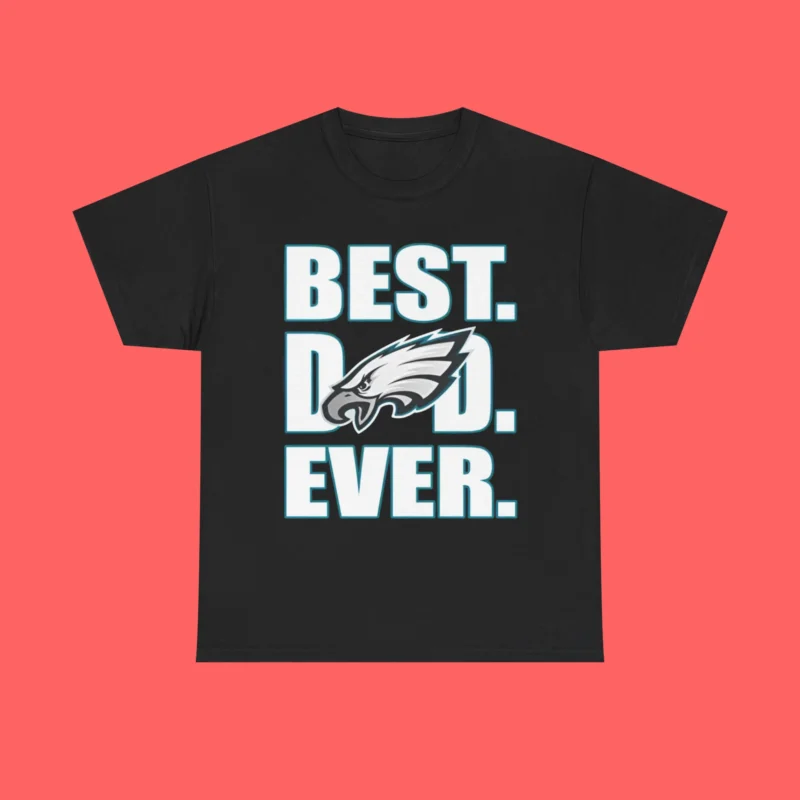 Best Dad Ever Eagles shirt