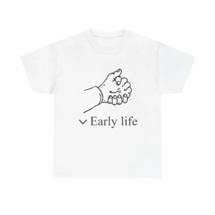 Early Life Shirt
