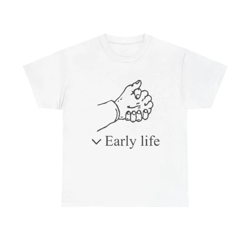 Early Life Shirt