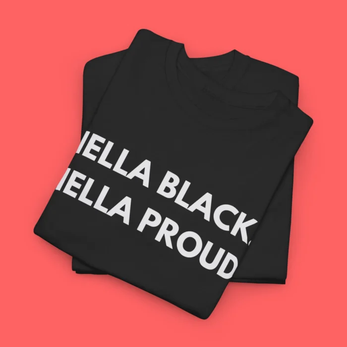 Hella Black Hella Proud Tee