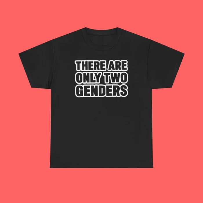 There Are Only Two Genders Shirt